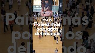 🥇 Top 10: Países más poblados del mundo 🌍.