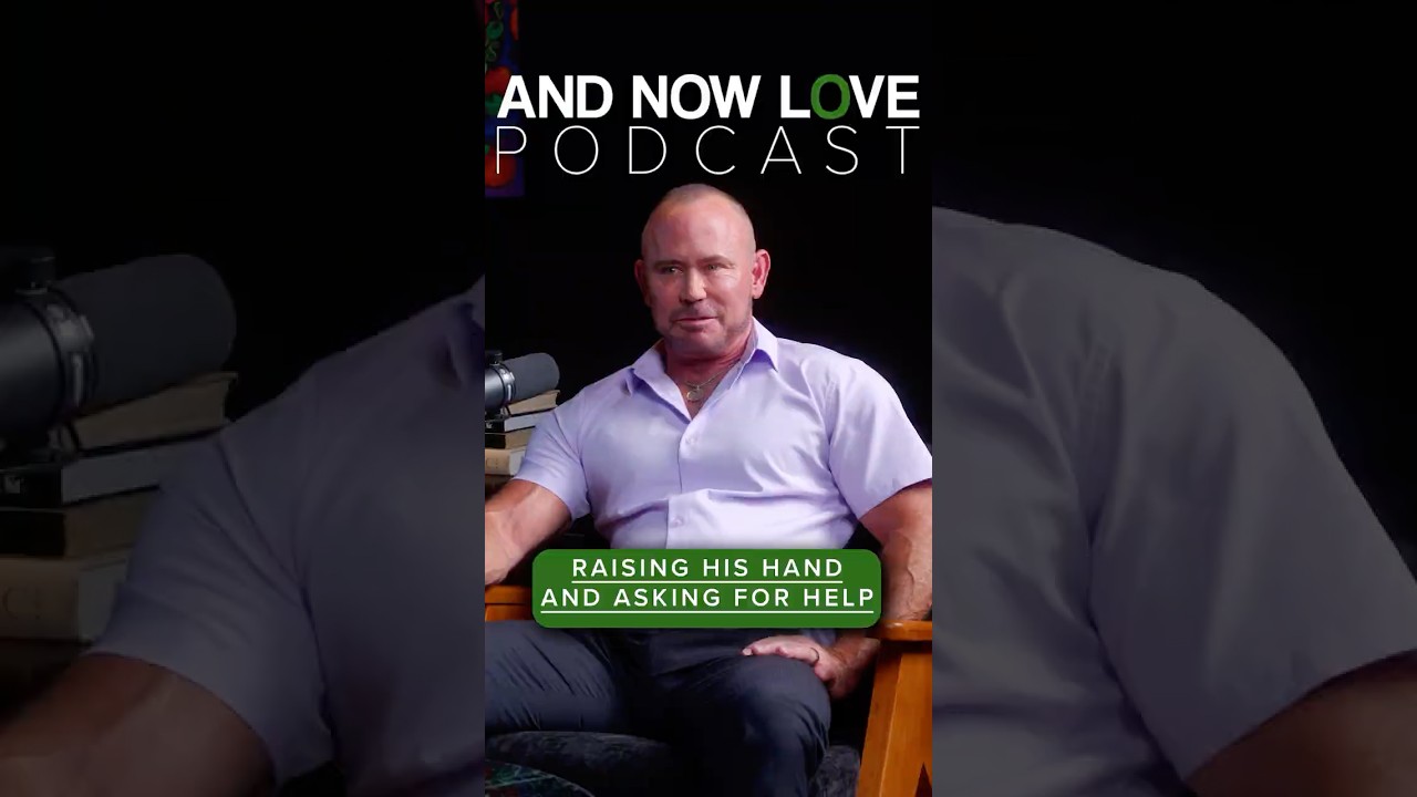 Raising His Hand and Asking for Help - Ken Moses | And Now Love Podcast #podcastclips #podcast
