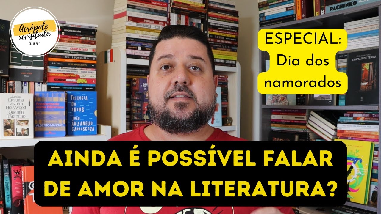 AINDA É POSSÍVEL FALAR DE AMOR NA LITERATURA? -  Problematização sobre escrita, clichês e gerações