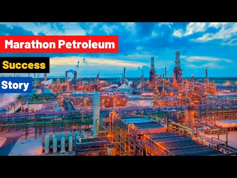 Marathon Petroleum Corporation success story | American petroleum refining company| Michael Hennigan