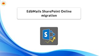 EdbMails SharePoint Online migration