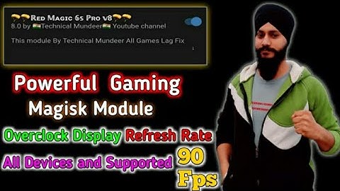 Red Magic 6s Pro v8 Magisk module || Powerfull Game Experience With 90 Fps all devices