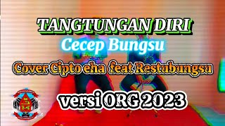 COVER LAGU VIRAL TANGTUNGAN DIRI (cecep bungsu)Cipto eha feat restu bungsu versi ORG 2023