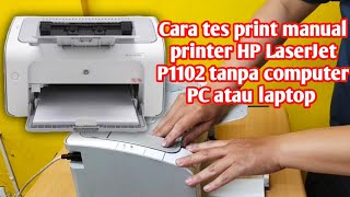 How to test the manual print on the HP LaserJet P1102 printer without a PC or laptop