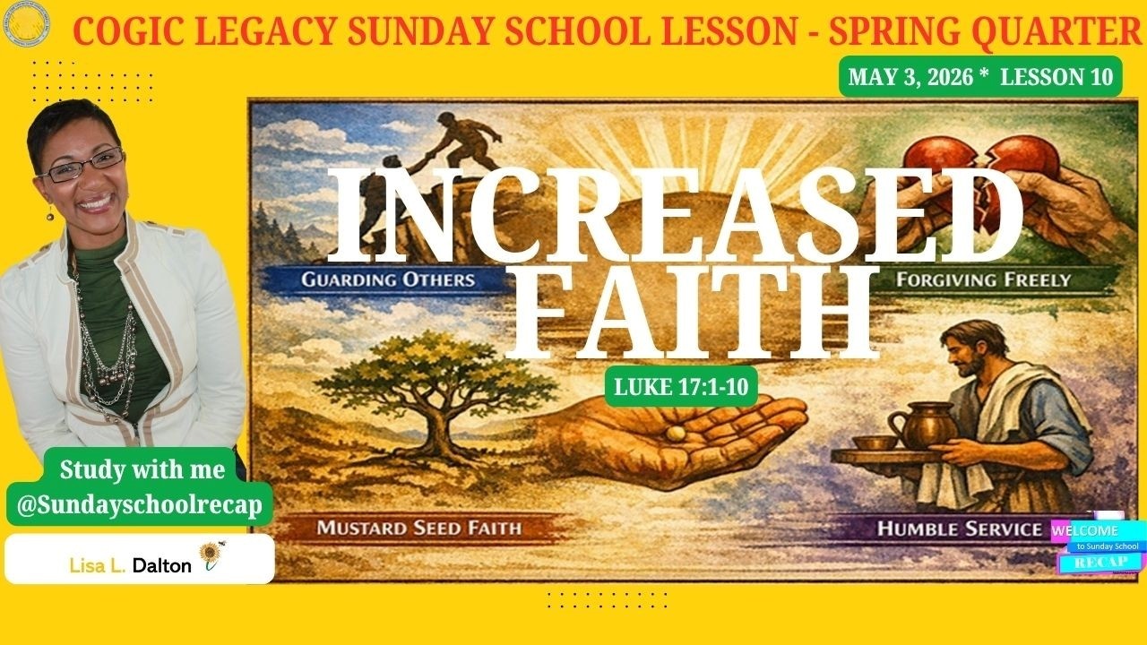 Increased Faith, May 3, 2026, Luke 17:1-10, COGIC Sunday School, Lesson 10
