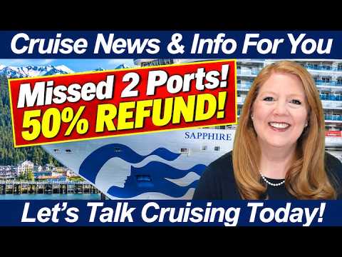 CRUISE NEWS! Royal Princess Misses 2 Alaska Ports — Passengers Get 50% Back!