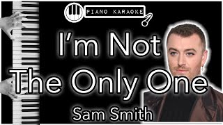 I'm Not The Only One - Sam Smith - Piano Karaoke Instrumental chords