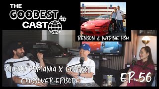 Benson and Nadine Hsu West Coast Drifting Legends | The Goodest Cast | EP.56
