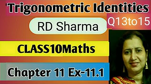 RD Sharma Solutions|Mathematics Class 10 RD Sharma|Ch-11 Trigonometric Identities|Ex-11.1 Q13to15