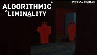 Algorithmic Liminality | OFFICIAL TRAILER