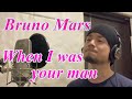 Bruno Mars / When I was your man【covered by 池端克章】