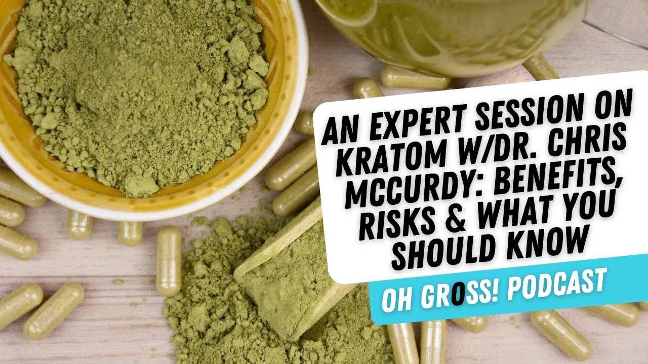 Kratom Under the Microscope with Dr. Chris McCurdy