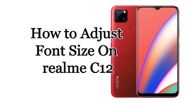 How to Adjust Font Size on realme C12