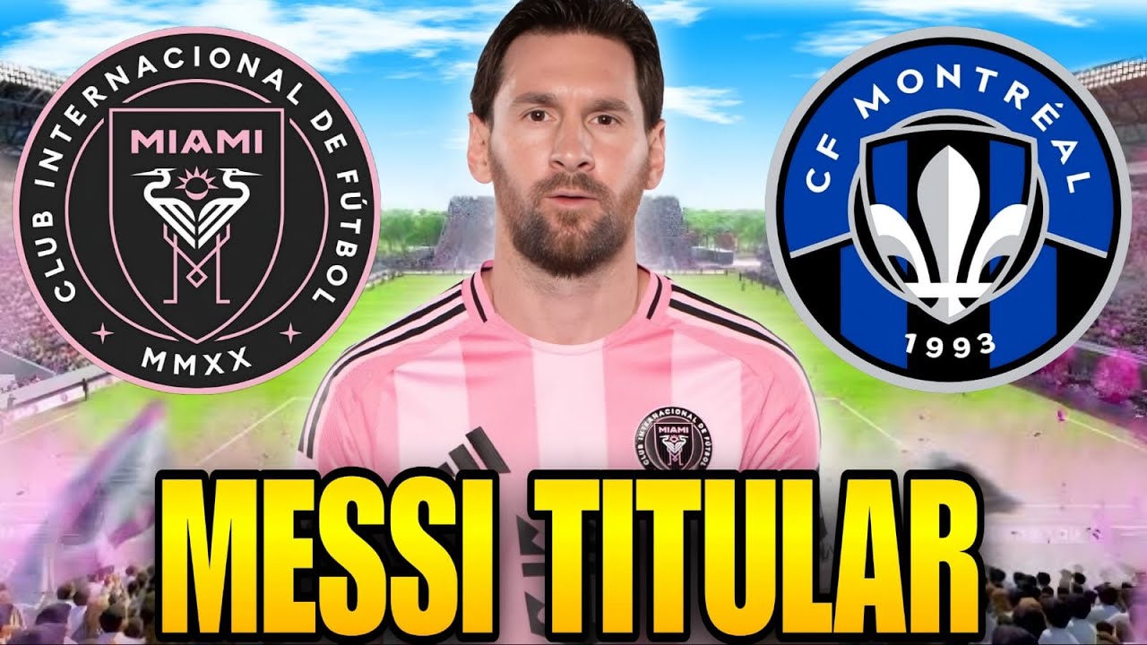 INTER MIAMI vs MONTREAL en vivo 🚨 MESSI es TITULAR y CAPITÁN en otra ...