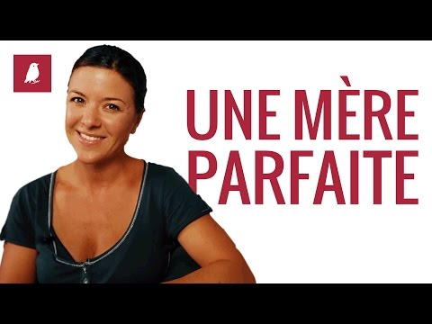 Vidéo: L'expérience de maman parfaite