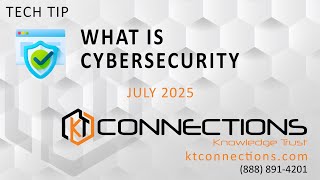 KT Connections Tech Tips: What is Cybersecurity