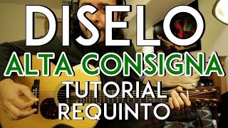 Video thumbnail of "Díselo - Alta Consigna - Tutorial - REQUINTO - Como tocar en Guitarra"