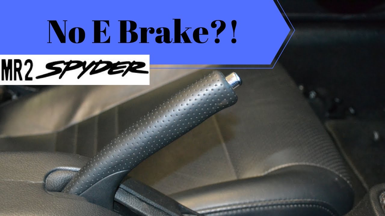 MR2 Spyder Parking Brake Not Working YouTube