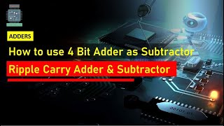 4 bit Adder and Subtractor | Ripple Carry Adder