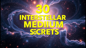 WHAT Lies Beyond the STARS? Unveiling 30 Mysteries of the INTERSTELLAR MEDIUM