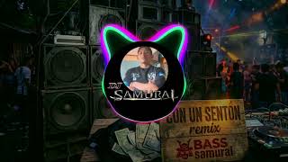 Un Senton - Dani Flow REMIX BASS By Djsamurai imperio samurai 2025 