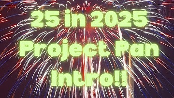 25 in 2025 Project Pan Intro!! (Happy New Year!!)