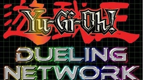 Yu-Gi-Oh! dueling network part 1