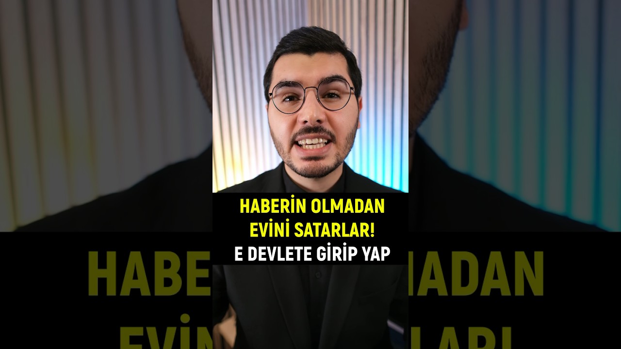 Haberin Olmadan Evini Satarlar! E Devlete Girip Yap.