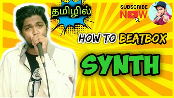 SYNTH Beatbox Tutorial in Tamil (2020) | Keshav Bbx