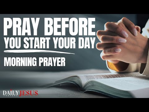 Morning Prayer Before You Start Your Day | Powerful Morning Prayer