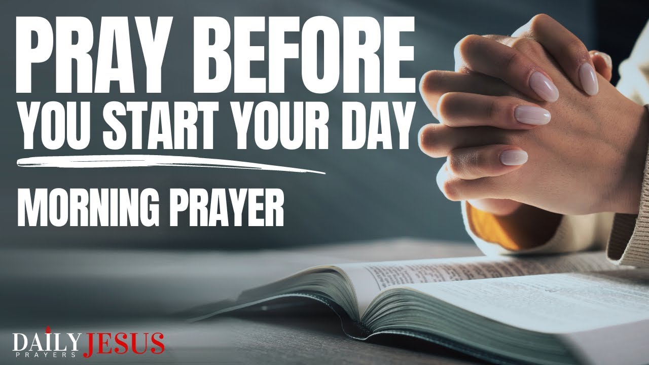 Outline Video Morning Prayer Before You Start Your Day | Powerful Morning Prayer