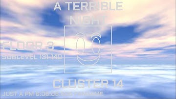 CLUSTER 14 SUB-LEVELS 131-140 [JUST A PM 6:06:06.606 FANGAME]