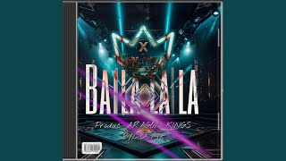 Baila La La