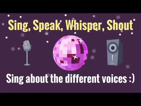 Sing, Speak, Whisper, Shout - A song about different voices