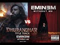 Dhurandhar Title Track ➝ Without Me | Eminem x Telugu DJ Transition Full Mix 🔥