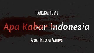 TEATRIKAL PUISI 'APA KABAR INDONESIA' Karya Hafidatul Wahidah | XII-C