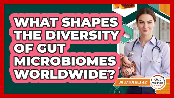 What Shapes The Diversity Of Gut Microbiomes Worldwide? - Gut Wellness Central