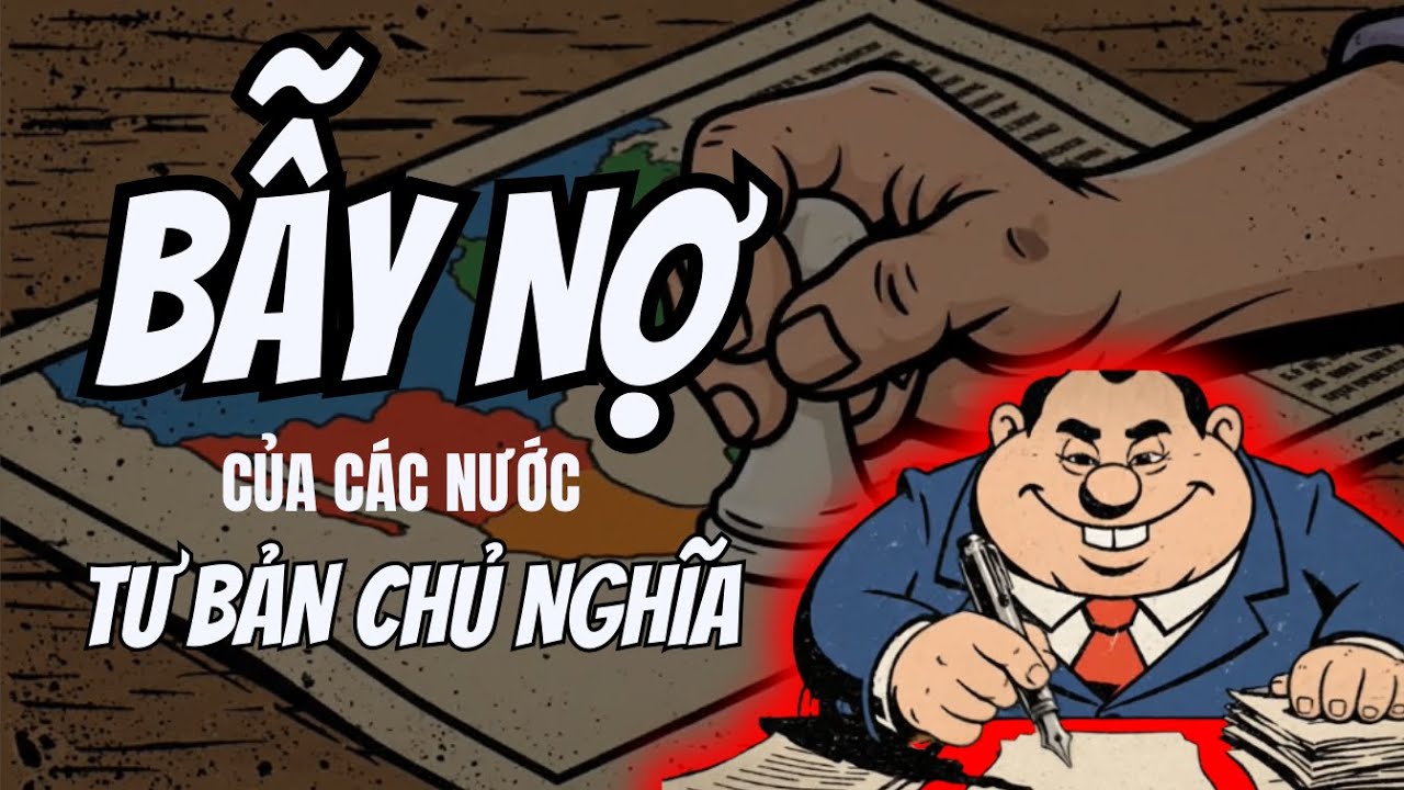 Bẫy nợ: Cách khiến một quốc gia 