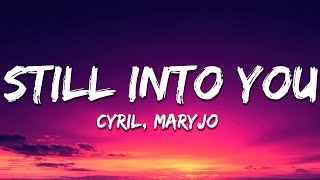 CYRIL & maryjo - Still Into You (Lyrics)