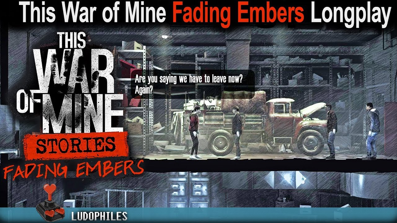 this war of mine dlc  New 2022  This War of Mine Stories Fading Embers Full Playthrough with \