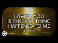 Jeczerius - 'Loving You Is The Best Thing That Happened To Me' Official Lyric Video