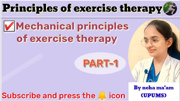 Principles of exercise therapy || Mechanical principles  || force ,tension , Gravity,COG ,LOG ,BOS