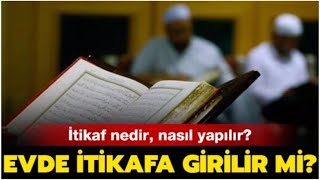 itikaf nedir nasil yapilir evde itikaf olur mu itikafa ne zaman girilir itikaf vakitleri youtube itikaf nedir nasil yapilir evde itikaf olur mu itikafa ne zaman girilir itikaf vakitleri youtube