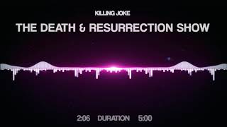 Killing Joke - The Death & Resurrection Show