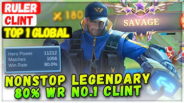 SAVAGE!! Nonstop Legendary 80% Win Rate No.1 Clint [ Top 1 Global Clint ] Ruler - Mobile Legends