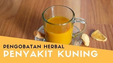 Solusi Pengobatan Herbal Untuk Penyakit Kuning | Treatment of Jaundice