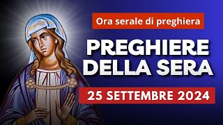 Le Preghiere della Sera del 25 Settembre 2024 - Memoria di Santa Aurelia