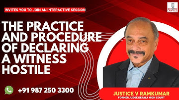The Practice and Procedure of Declaring a Witness Hostile: Justice V. Ramkumar