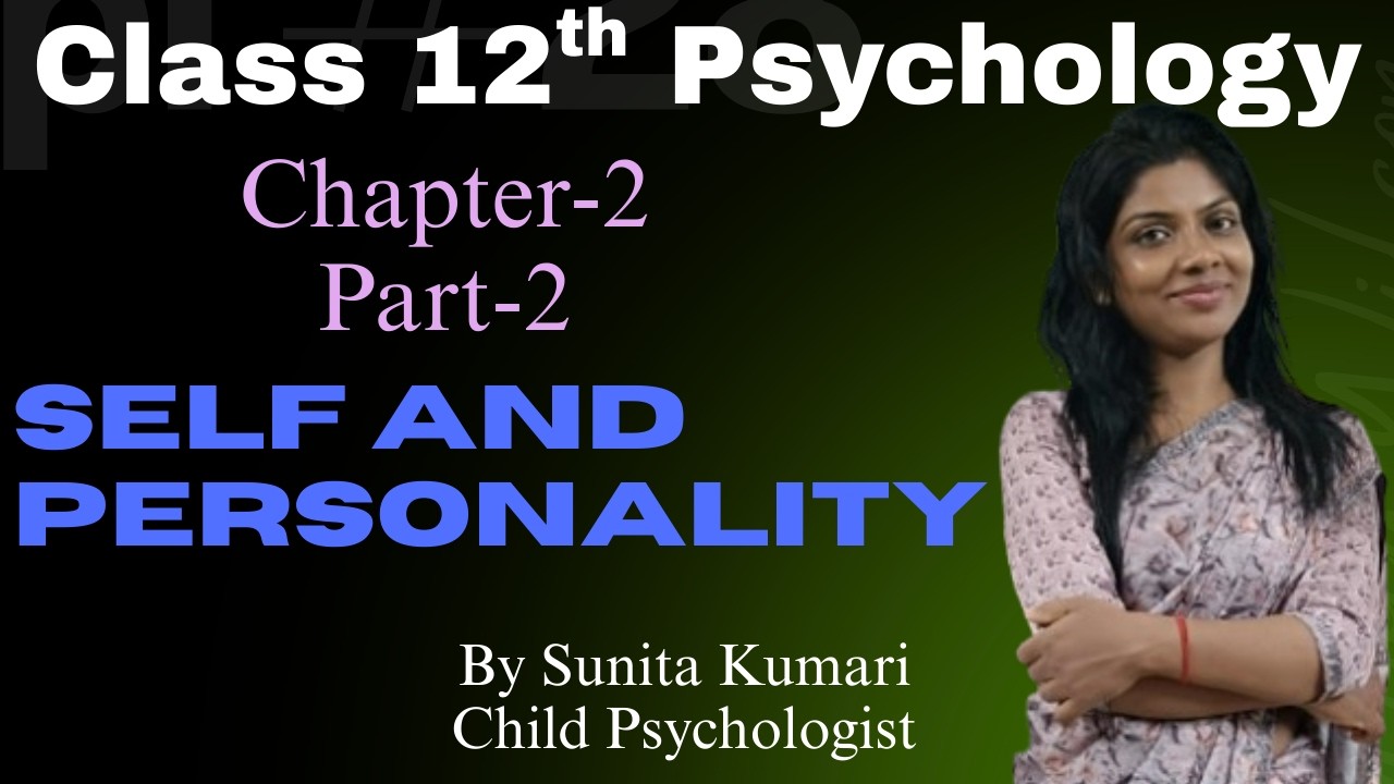 Class 12th Psychology |chapter-2|Self and Personality|By Sunita Kumari|Child Psychologist