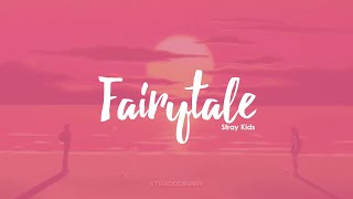 Fairytale Stray Kids Lyrics